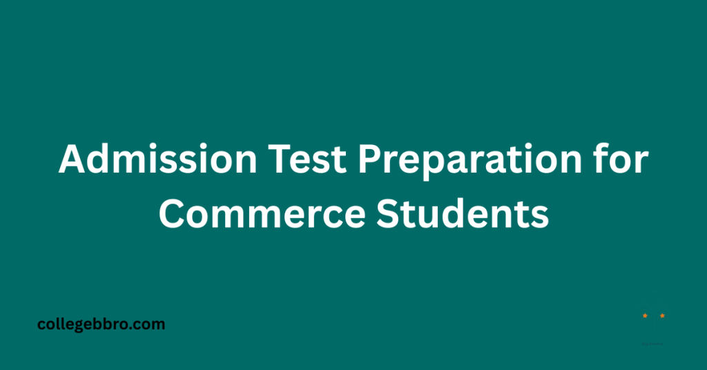 Admission Test Preparation for Commerce Students