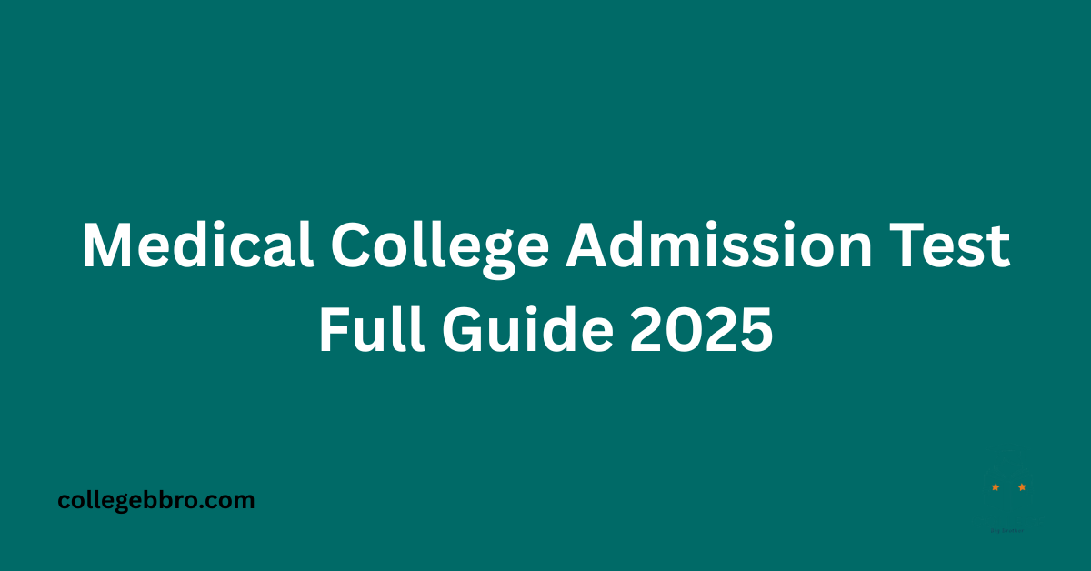 Medical College Admission Test Full Guide 2025