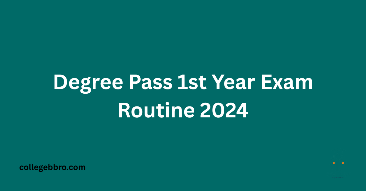 Degree Pass 1st Year Exam Routine (1)