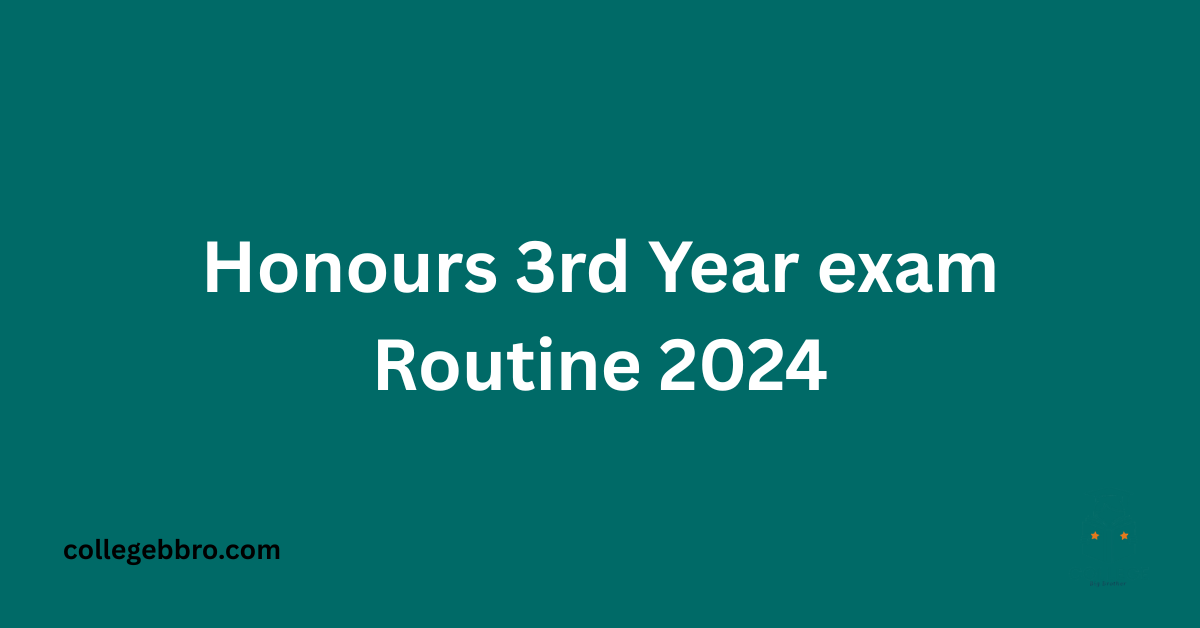 Honours 3rd Year exam Routine 2024
