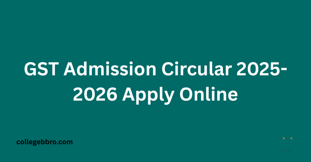 GST Admission Circular 2025-2026