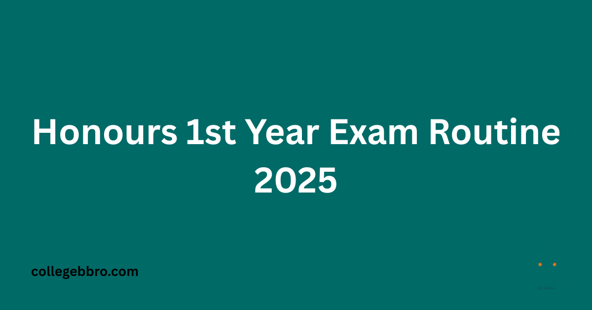 Honours 1st Year Exam Routine 2025