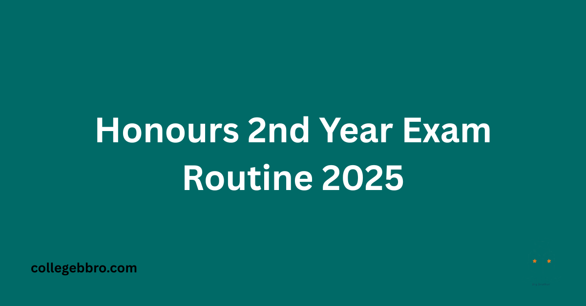 Honours 2nd Year Exam Routine 2025